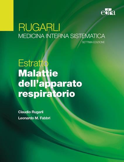 Rugarli. Medicina interna sistematica. Estratto: Malattie dell'apparato respiratorio - Claudio Rugarli,Leonardo M. Fabbri - copertina