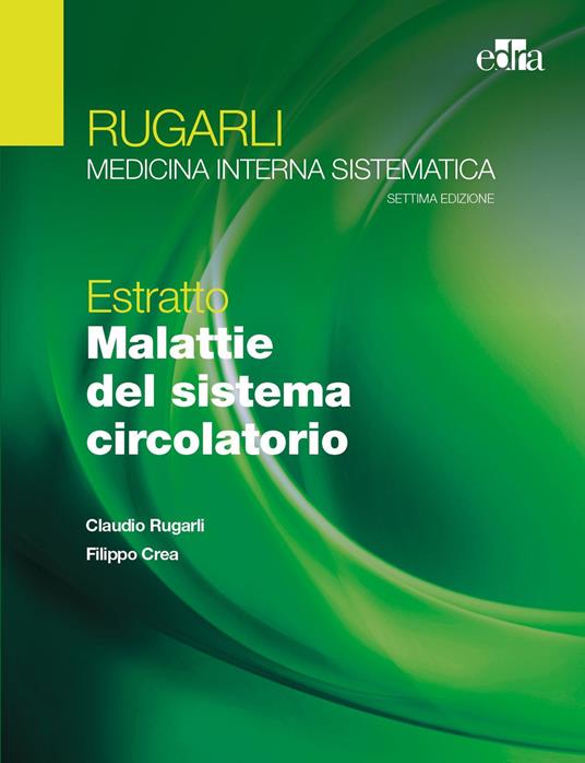 Rugarli. Medicina interna sistematica. Estratto: Malattie del sistema circolatorio - Claudio Rugarli,Filippo Crea - copertina