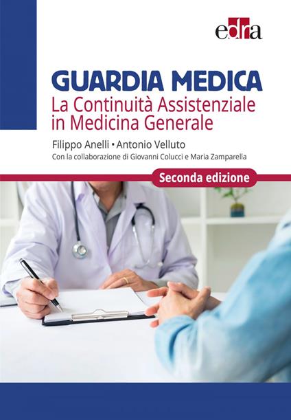 Guardia medica. La continuità assistenziale in medicina generale - Filippo Anelli,Antonio Velluto - ebook