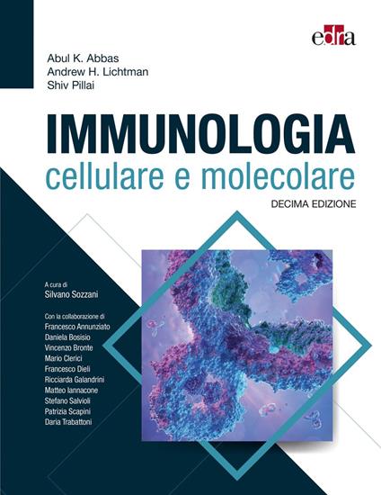 Immunologia cellulare e molecolare - Abul K. Abbas,Andrew H. Lichtman,Shiv Pillai,Silvano Sozzani - ebook