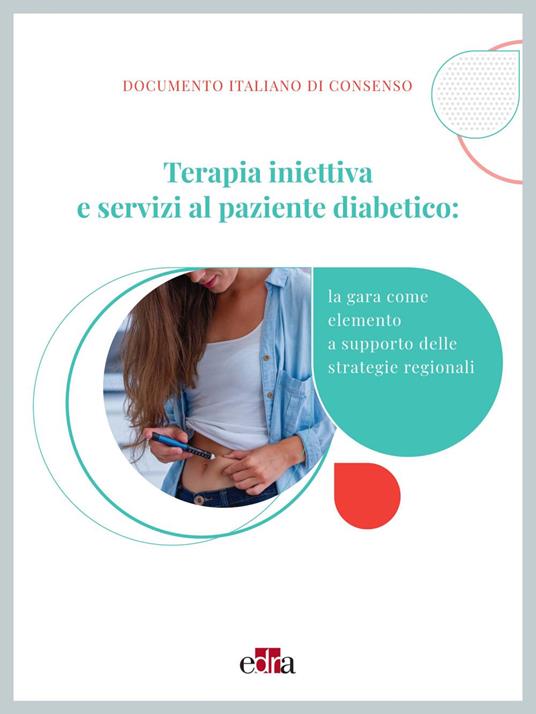 Terapia iniettiva e servizi al paziente diabetico: la gara come elemento a supporto delle strategie regionali - Donato Cavallo,Carolina Larocca,Maria Luigia Mottes,Gianluca Perseghin - ebook