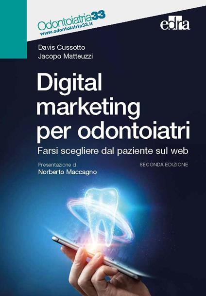 Digital marketing per odontoiatri. Farsi scegliere dal paziente sul web - Davis Cussotto,Jacopo Matteuzzi - copertina