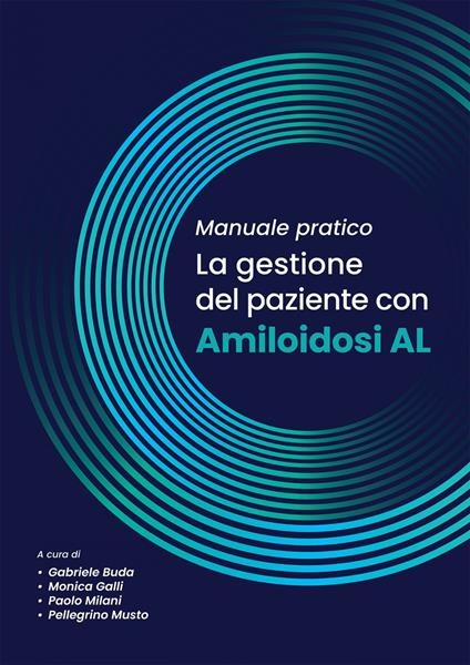 Manuale pratico per la gestione del paziente con AMILOIDOSI AL - Pellegrino Musta,Gabriele Buda,Monica Galli,Paolo Milani - ebook