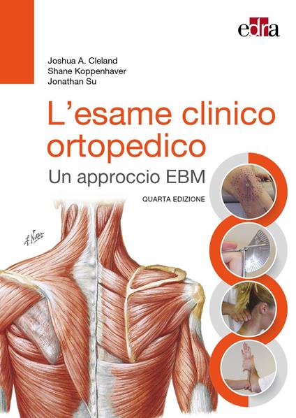L'esame clinico ortopedico. Un approccio EBM - Joshua Cleland,Shane Koppenhaver,Jonathan Su - copertina