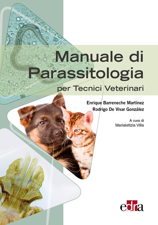 Manuale di parassitologia per tecnici veterinari - Enrique Barreneche Martínez,Rodrigo de Vivar González - copertina
