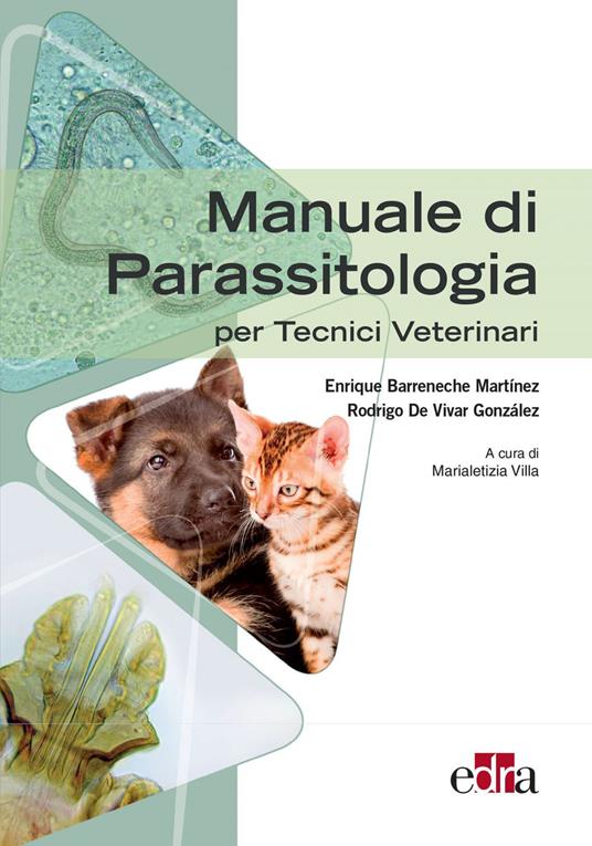 Manuale di parassitologia per tecnici veterinari - Enrique Barreneche Martínez,Rodrigo de Vivar González,Marialetizia Villa - ebook