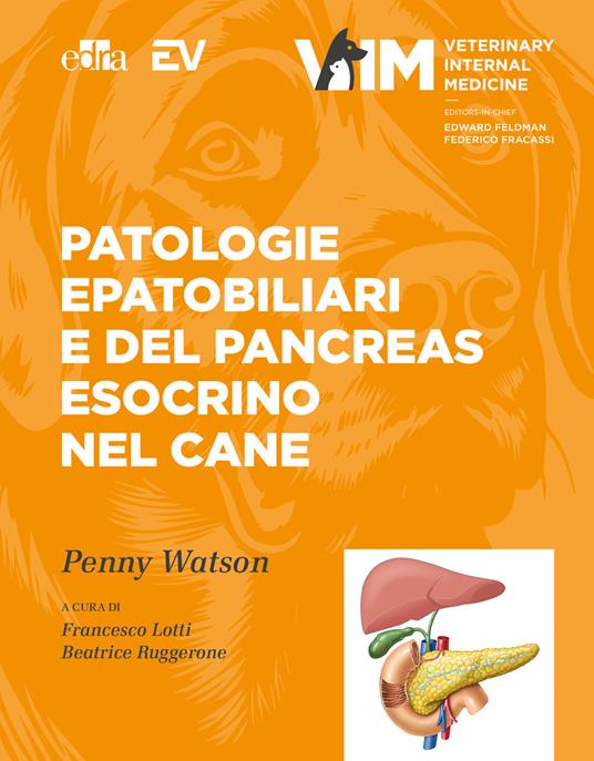 Patologie epatobiliari e del pancreas esocrino nel cane - Edward C. Feldman,Penny Watson,Federico Fracassi - copertina