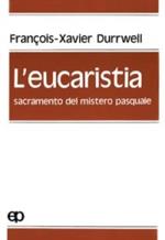 L' eucaristia, sacramento del mistero pasquale