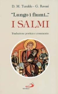 «Lungo i fiumi...». I salmi. Traduzione poetica e commento - Gianfranco Ravasi,David Maria Turoldo - copertina