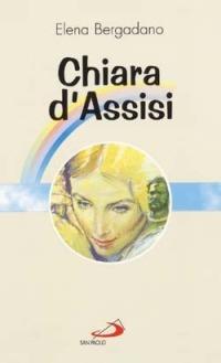 Chiara d'Assisi - Elena Bergadano - copertina