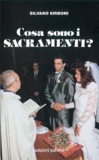 Cosa sono i sacramenti? - Silvano Sirboni - copertina