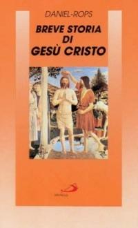 Breve storia di Gesù Cristo - Henri Daniel Rops - copertina