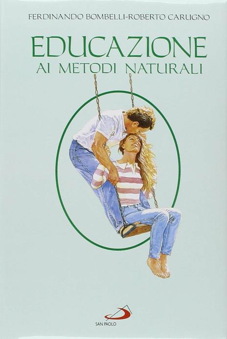 Educazione ai metodi naturali. Guida per coppie - Ferdinando Bombelli,Roberto Carugno - 3