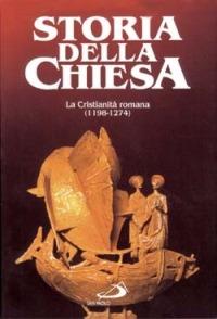 La cristianità romana (1198 - 1274) - Augustin Fliche,Christine Thouzellier,Mariano D'Alatri - copertina
