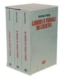 Liberi e fedeli in Cristo. Teologia morale per preti e laici - Bernhard Häring - copertina