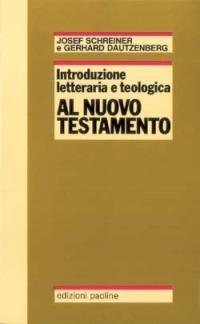 Introduzione letteraria e teologica al Nuovo Testamento - Josef Schreiner,Gerhard Dautzenberg - copertina