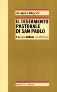 Il testamento pastorale di san Paolo. Il discorso di Mileto (Atti 20,18-36) - Jacques Dupont - copertina