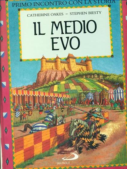 Il Medio Evo. Primo incontro con la storia - Catherine Oakes - copertina