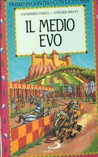 Il Medio Evo. Primo incontro con la storia