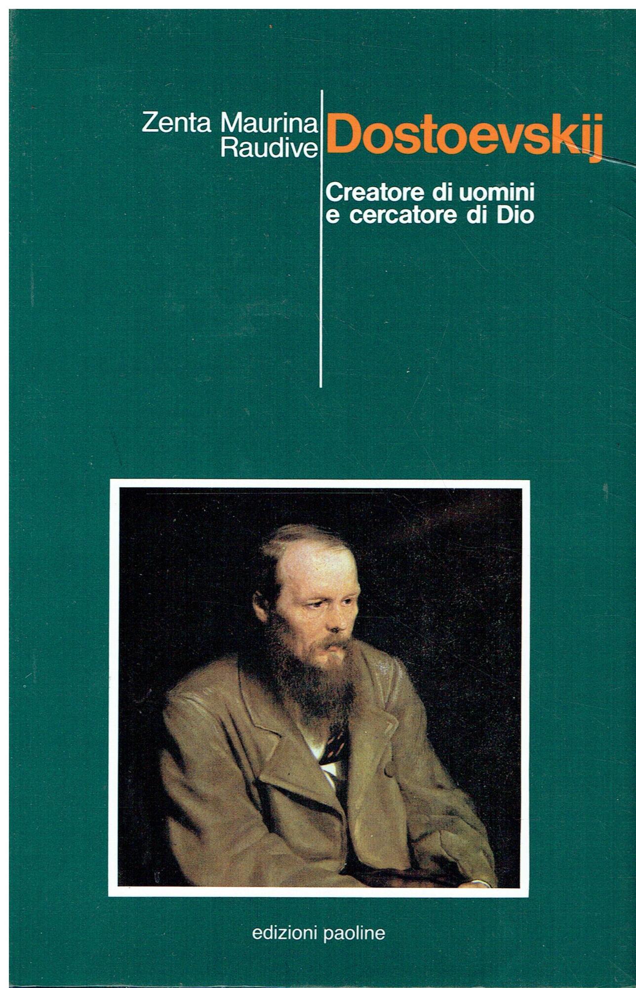 Dostoevskij. Creatore di uomini e cercatore di Dio