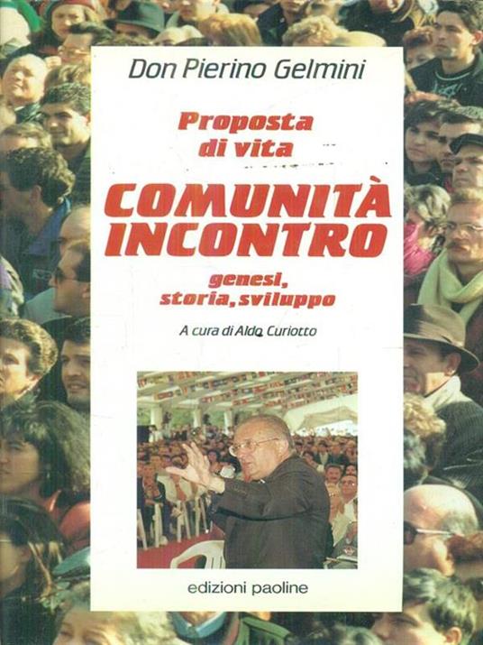 Proposta di vita. La Comunità Incontro. Genesi, storia, sviluppo - Pierino Gelmini - copertina