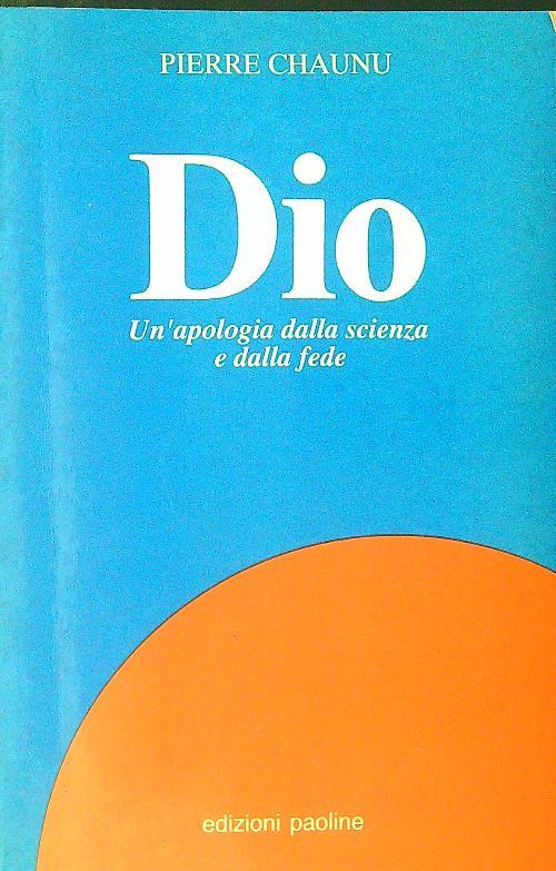 Dio. Un'apologia della scienza e della fede