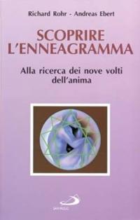 Scoprire l'enneagramma. Alla ricerca dei nove volti dell'anima - Richard Rohr,Andreas Ebert - copertina