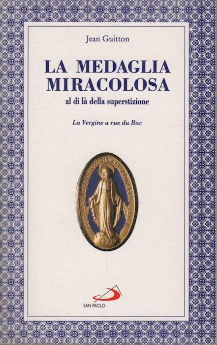 La medaglia miracolosa al di là della superstizione. La Vergine a rue du Bac