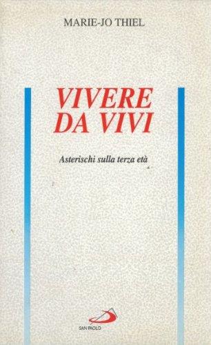Vivere da vivi. Asterischi sulla terza età