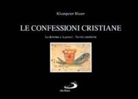Le confessioni cristiane. Le dottrine e la prassi. Tavole sinottiche - Klauspeter Blaser - copertina