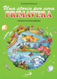 Una storia per sera. Primavera - Annamaria Parravicini - copertina