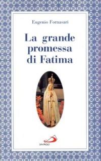 La grande promessa di Fatima. I primi cinque sabati in onore del cuore immacolato di Maria - Eugenio Fornasari - copertina