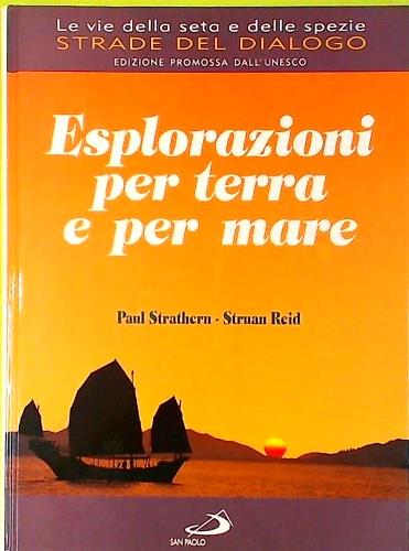Esplorazioni per terra e per mare. Le vie della seta e delle spezie, strade del dialogo