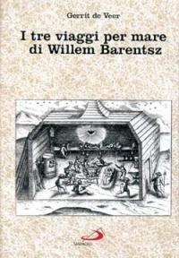 I tre viaggi per mare di Willem Barentsz - Gerrit De Veer - copertina
