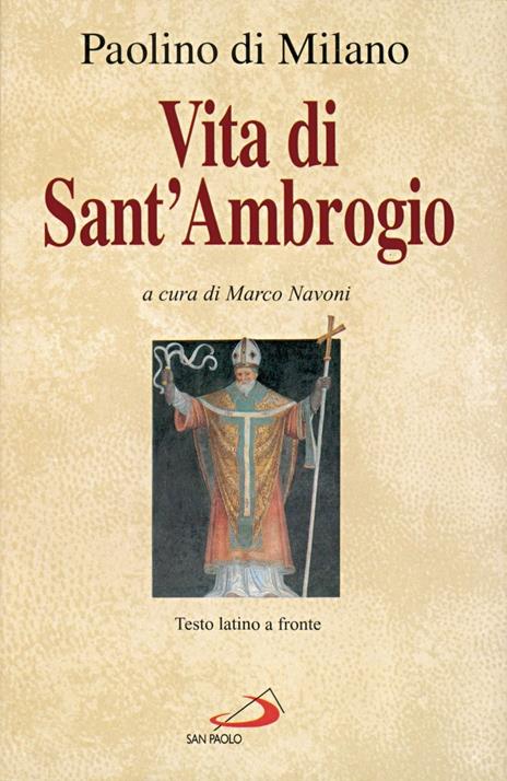 Vita di sant'Ambrogio. La prima biografia del patrono di Milano. Testo latino a fronte - Paolino di Milano - 2