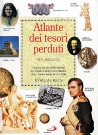 Atlante dei tesori perduti per i ragazzi - Struan Reid - copertina
