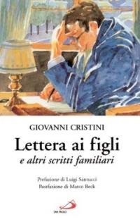Lettera ai figli. E altri scritti familiari - Giovanni Cristini - copertina