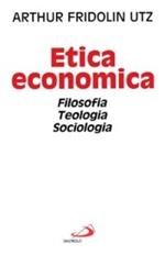 Etica economica. Filosofia, teologia, sociologia