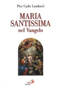 Maria santissima nel vangelo - Pier Carlo Landucci - copertina