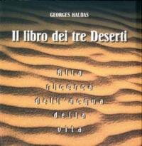 Il libro dei tre deserti. Alla ricerca dell'acqua della vita - Georges Haldas - copertina