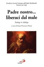 Padre nostro... Liberaci dal male