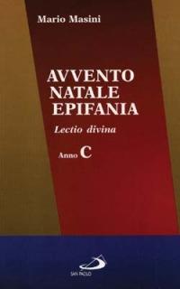 Avvento, Natale, Epifania. Lectio divina. Anno C - Mario Masini - copertina