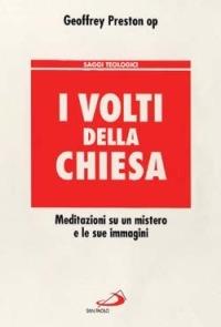 I volti della Chiesa. Meditazioni su un mistero e le sue immagini - Geoffrey Preston - copertina