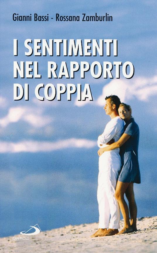 I sentimenti nel rapporto di coppia - Gianni Bassi,Rossana Zamburlin - copertina