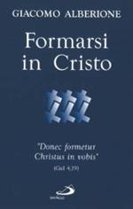 Formarsi in Cristo. «Donec formetur Christus in vobis» (Gal 4,19)