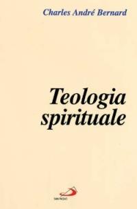 Teologia spirituale - Charles-André Bernard - copertina