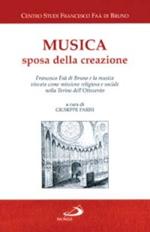 Musica sposa della creazione. Francesco Faà di Bruno e la musica vissuta come missione religiosa e sociale nella Torino dell'Ottocento