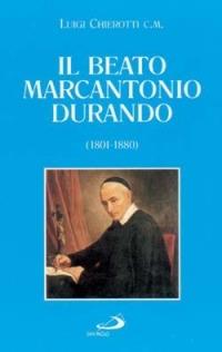Il beato Marcantonio Durando (1801-1880) - Luigi Chierotti - copertina