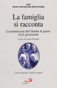 La famiglia si racconta. La trasmissione dell'identità di genere tra le generazioni - copertina