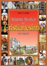 Atlante storico del cristianesimo per ragazzi - Franco Cardini - copertina